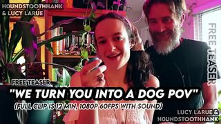 We Turn You Into A Dog POV